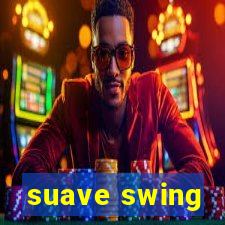 suave swing